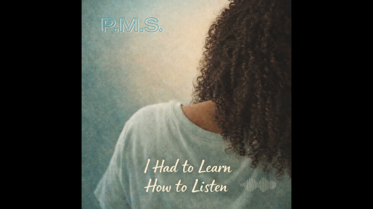 I Had To Learn How To Listen