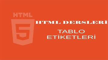 HTML DERSLERİ - TABLO ETİKETLERİ