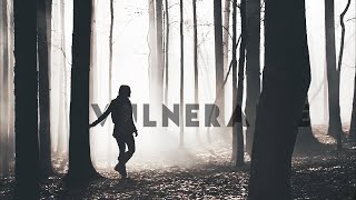 multifandom┃Vulnerable