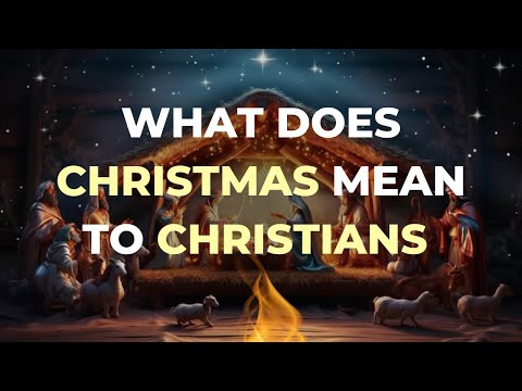 What Is The Meaning Of Christmas According To The Bible