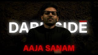 darkside x aaja sanam