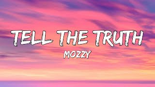 Tell The Truth - Mozzy ft Shordie Shordie ( Lyrics)