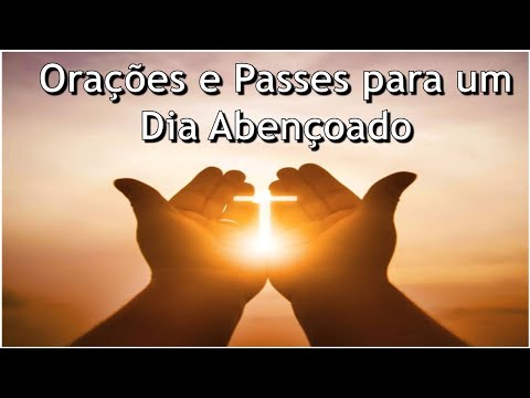 Orações, Salmos e Passes para Um Dia Abençoado,  Equipe Bezerra de Menezes