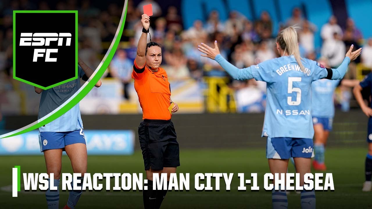 Espn Wsl Manchester City vs. Chelsea WSL reaction: Memorable, for the WRONG ...