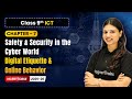 Digital Etiquette &amp; Online Behavior - Safety &amp; Security in the Cyber World | Ch 7 | Class 9th ICT