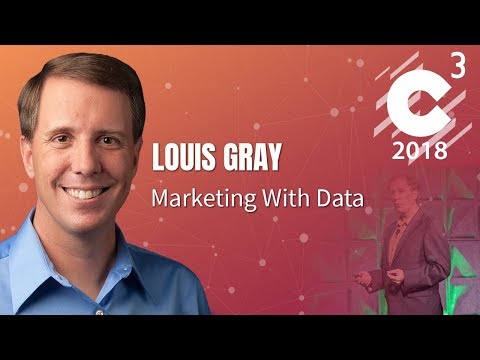 Marketing With Data: Hearts, Charts and Shopping Carts | C3 Conference 2018 | Louis Gray