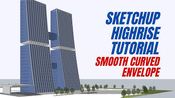 SKETCHUP BUILDING HIGHRISE TUTORIAL SMOOTH CURVED ENVELOPE ON OFFICE TOWERS