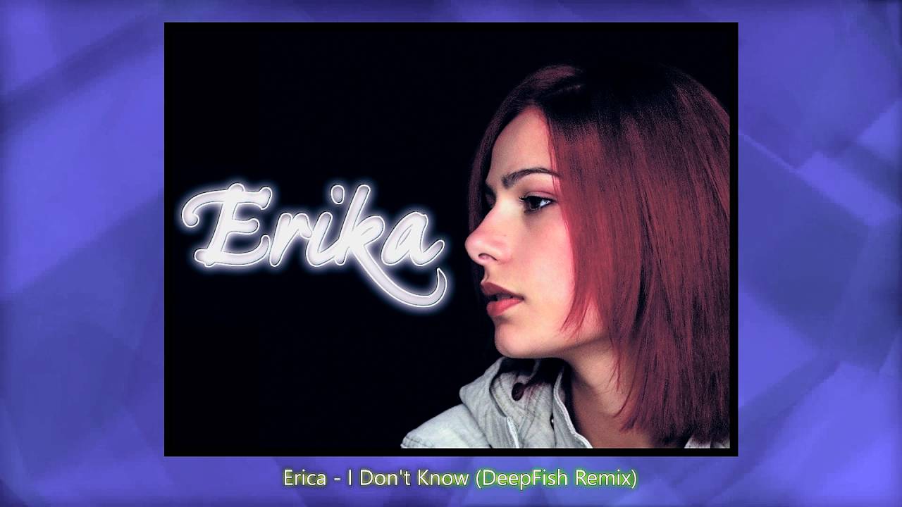 Don t know слушать. Don t know слушать. Erika-2003-i don't know (single). I don't know эрика. Сэмюэль грин.