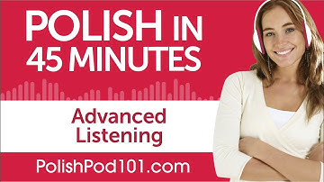 45 Minutes of Advanced Polish Listening Comprehension