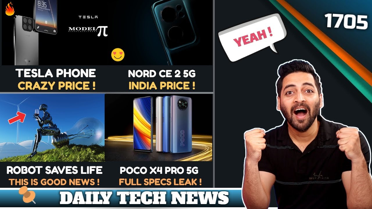 Tesla Phone Price,POCO X4 Pro 5G Full Specs,Dimensity 8100😯,Robot Saves Life,Nord CE 2 India Price