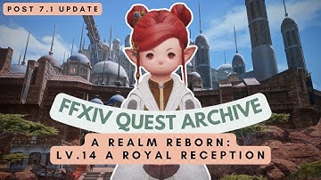 ARR: Lv.14 A Royal Reception (Post 7.1 Update) | No Commentary | FFXIV Quest Archive