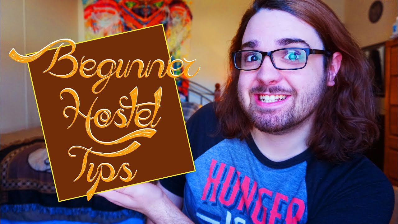 Beginner Hostel Tips | What to Expect Your First Time