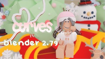 how to make curves in blender 2.79 || adorbslily ୨୧