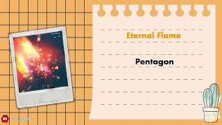 [Sub Indo] Pentagon - Eternal Flame | Lirik & Terjemahan Indo