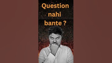 Questions Nahi bante ? 🚨|| IIT JEE❣️ || jee mains❌|| jee advanced #jee #iitjee #jeemains2024