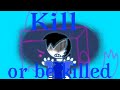 Kill or be killed animation