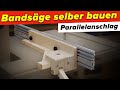 Bandsäge selber bauen: Paralellanschlag bauen | #9