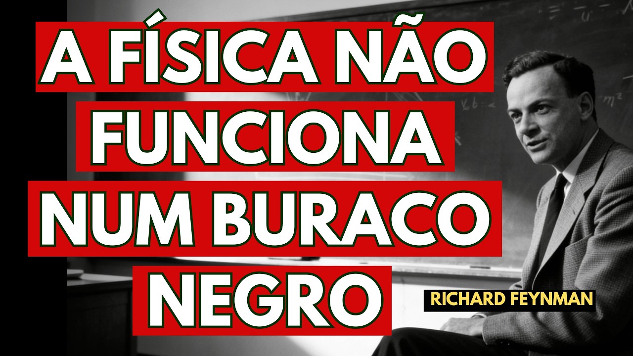 O Que Acontece Dentro De Um Buraco Negro? Feynman Ensinava Algo Que Ninguém Esperava