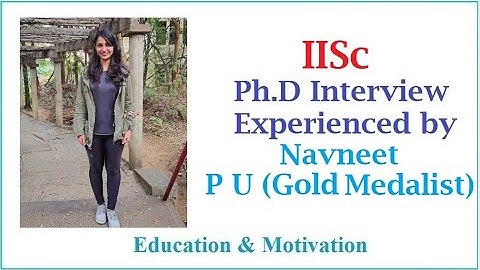 Ph.D. Interview (Neuroscience)| IISc | Indian Institute of Science| Navneet |Education & Motivation