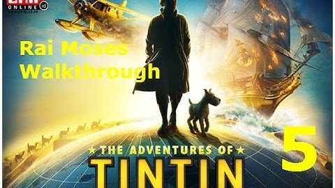 The adventures of TinTin The secret of the unicorn walkthrough Part 5 ending