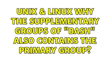 Unix & Linux: Why the supplementary groups of "bash" also contains the primary group?