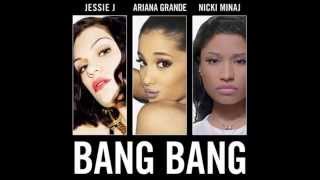 Jessie J BANG BANG ft Ariana Grande & Nicki Minaj (Lyrics on Description)