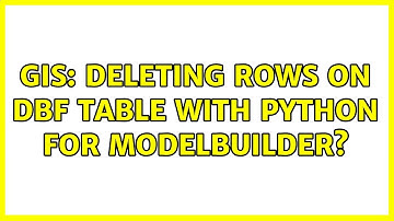 GIS: Deleting rows on dbf table with python for ModelBuilder?