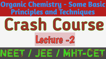 Organic chemistry - Some Basic Principles and Techniques # Crash Course # NEET / JEE / MHT-CET #