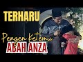 Kh anwar zahid terbaru  saking pengen e ketemu abah anza sampai nangis nangis