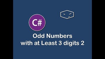 odd numbers with at least 3 digits 2 in c#