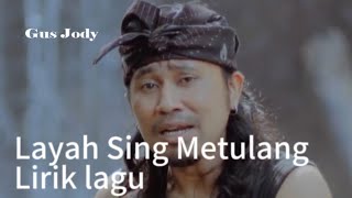 Lagu Bali Terbaru Gus Jody Layah Sing Metulang Lirik Lagu