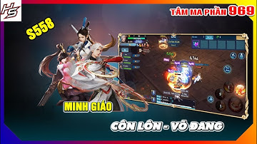 Tâm ma ảo cảnh S558 - Minh Giáo - Côn Lôn - Võ Đang | 969 | Thiên Nhai TV