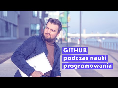 GITHUB W PRAKTYCE - jak korzystać z kontroli wersjii w swoich projektach