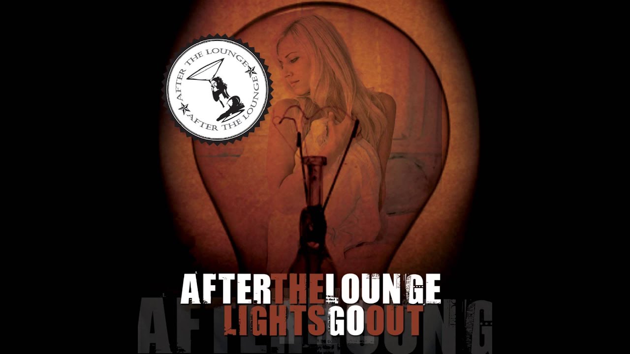 Lights Go Out After The Lounge (Full Album) YouTube