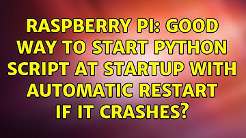 Raspberry Pi: Good way to start python script at startup with automatic restart if it crashes?