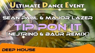 Sean Paul & Major Lazer - Tip Pon It (Nejtrino & Baur Remix)