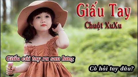 GIẤU TAY - Chuột XuXu - Chủ đề Bản Thân