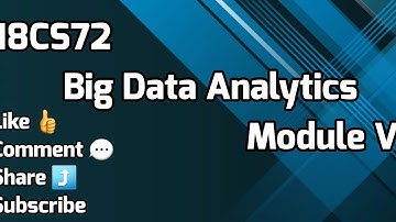 Big Data Analytics 18CS72 MODULE 5 VTU 7th SEM CSE/ISE