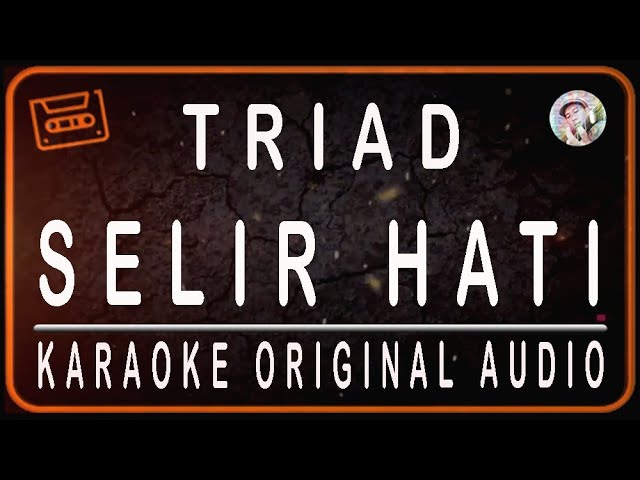 TRIAD - SELIR HATI - KARAOKE ORIGINAL AUDIO class=