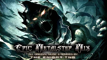 Epic Metalstep Mix by The Enigma TNG