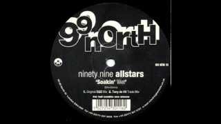 Ninety Nine Allstars - Soakin Wet Original Dillon & Ins Mix 99 North 1998