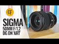 Sigma 50mm f12 dg dn art lens reviews