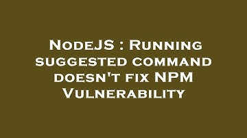 NodeJS : Running suggested command doesn