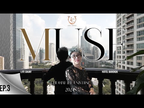 MUSE HOTEL BANGKOK | LIFE CHURY EP.3