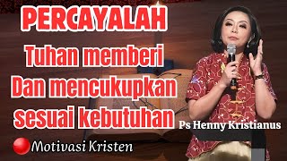 God who gives and provides according to needs || Ps Henny Kristianus || Christian Motivation