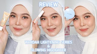 REVIEW: Produk Baru Wardah Lightening Series & Glowing Highlighter