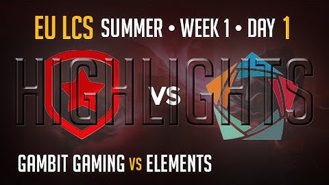 Gambit Gaming vs Elements HIGHLIGHTS | Week 1 EU LCS Summer Split 2015 S5 | GMB vs EL W1