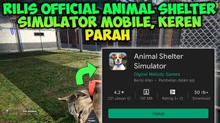 Akhirnya Rilis  Animal Shelter Simulator Mobile