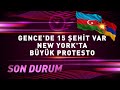 GENCE'DE 12 ŞEHİT VAR, NEW YORK'TA BÜYÜK PROTESTO | ASIM YILDIRIM | SON DURUM