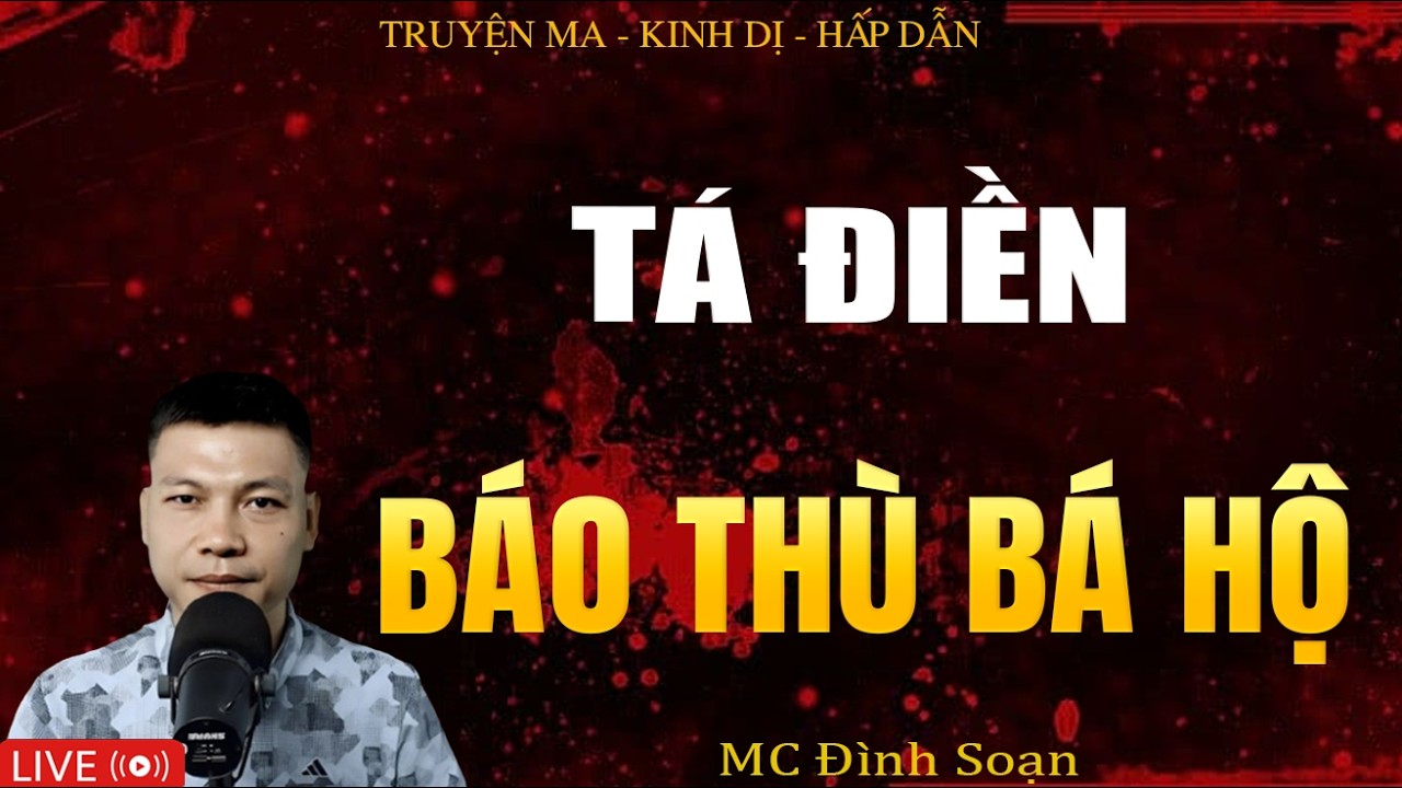 TÁ ĐIỀN BÁO THÙ BÁ HỘ - Truyện Ma Kinh Dị | Tuyển Tập Truyện Ma Đình Soạn Hay Nhất